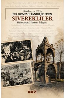 1960'lardan 2025'e Bir Döneme Tanıklık Eden Siverekliler