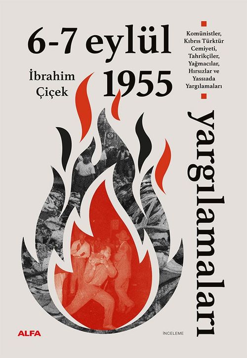 6-7 Eylül 1955  Yargılamaları & Komünistler, Kıbrıs Türktür Cemiyeti, Tahrikçiler, Yağmacılar,  Hırsızlar ve Yassıada Yargılamaları