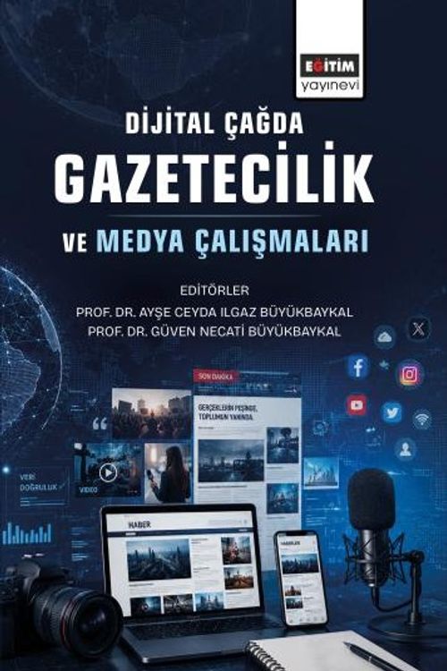 Dijital Çağda Gazetecilik ve Medya Çalışmaları