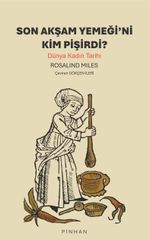 Son Akşam Yemeği'ni Kim Pişirdi?