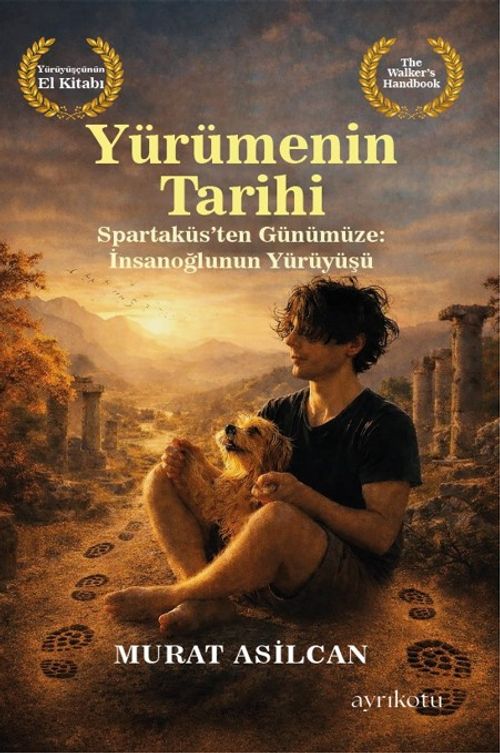 Yürümenin Tarihi & Spartaküs'ten Günümüze: İnsanoğlunun Yürüyüşü