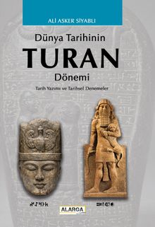 Dünya Tarihinin Turan Dönemi Tarih Yazımı ve Tarihsel Denemeler