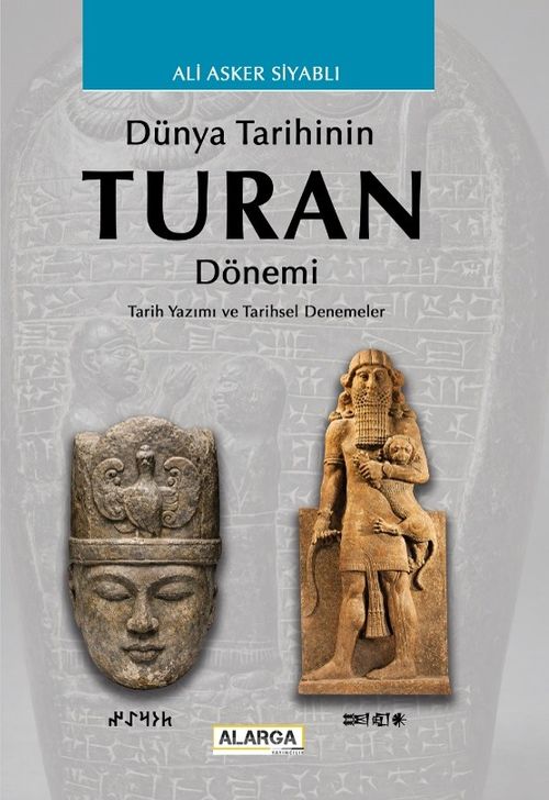 Dünya Tarihinin Turan Dönemi Tarih Yazımı ve Tarihsel Denemeler