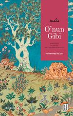 O'nun Gibi & Şahsiyeti, Kulluğu, Aile ve Sosyal Hayatı