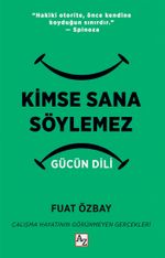 Kimse Sana Söylemez Gücün Dili
