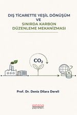Dış Ticarette Yeşil Dönüşüm ve Sınırda Karbon Düzenleme Mekanizması