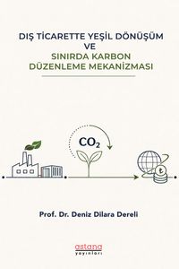 Dış Ticarette Yeşil Dönüşüm ve Sınırda Karbon Düzenleme Mekanizması
