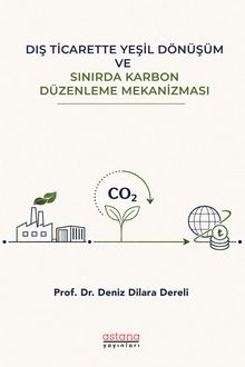 Dış Ticarette Yeşil Dönüşüm ve Sınırda Karbon Düzenleme Mekanizması
