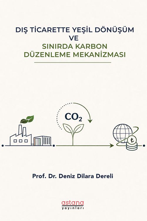 Dış Ticarette Yeşil Dönüşüm ve Sınırda Karbon Düzenleme Mekanizması