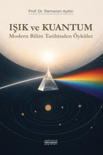 Işık ve Kuantum & Modern Bilim Tarihinden Kesitler