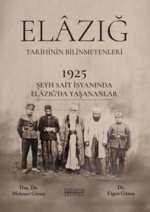 1925 Şeyh Said İsyanı Sırasında Elazığ Şehrinde Yaşananlar