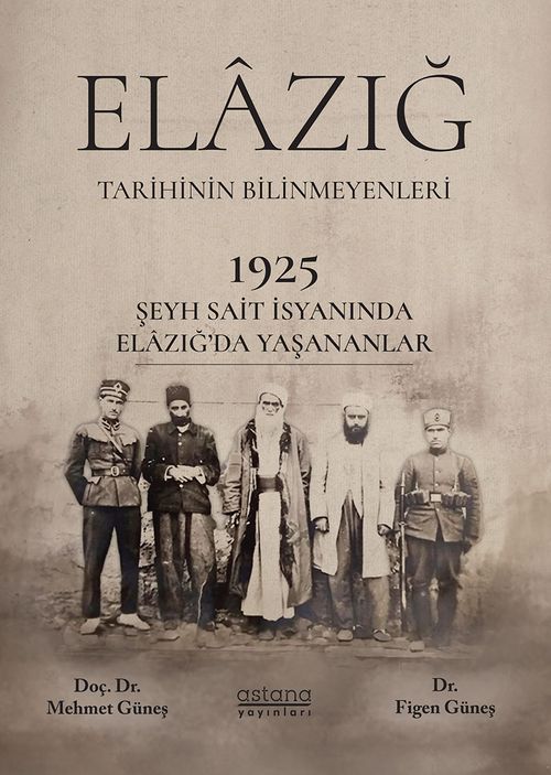 1925 Şeyh Said İsyanı Sırasında Elazığ Şehrinde Yaşananlar