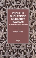 Endülüs Sufilerinde Muhabbet Kavramı