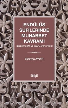 Endülüs Sufilerinde Muhabbet Kavramı
