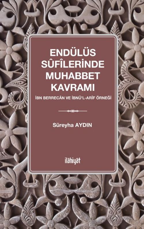 Endülüs Sufilerinde Muhabbet Kavramı