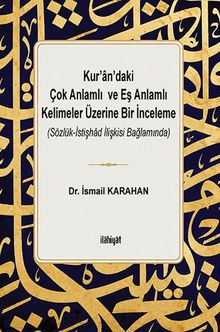 Kur'an'daki Çok Anlamlı ve Eş Anlamlı Kelimeler Üzerine Bir İnceleme