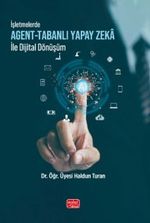 İşletmelerde Agent-Tabanlı Yapay Zeka ile Dijital Dönüşüm