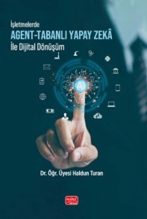 İşletmelerde Agent-Tabanlı Yapay Zeka ile Dijital Dönüşüm