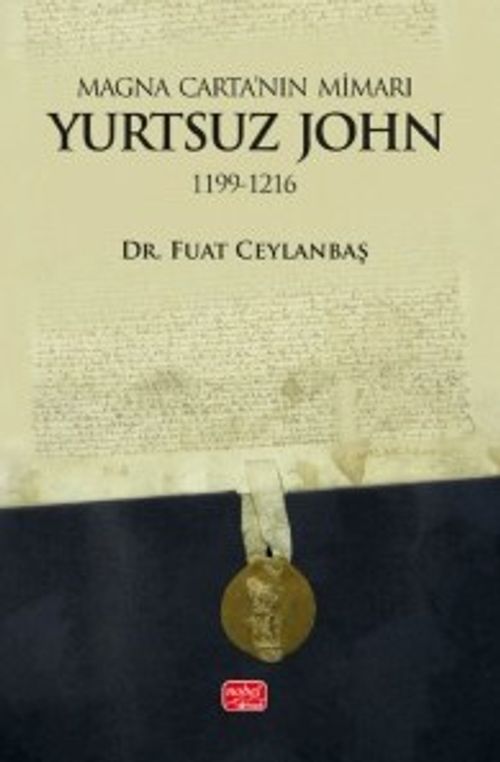 Magna Carta'nın Mimarı: Yurtsuz John (1199-1216)