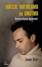 Hafıza, Hatırlama ve Unutma & Üzerine Kişisel Denemeler