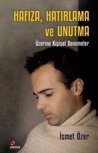Hafıza, Hatırlama ve Unutma & Üzerine Kişisel Denemeler
