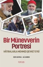Bir Münevverin Portresi & Hatıralarla Mehmed Şevket Eygi