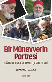 Bir Münevverin Portresi & Hatıralarla Mehmed Şevket Eygi
