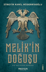Melik'in Doğuşu & Bir Melikşah Romanı