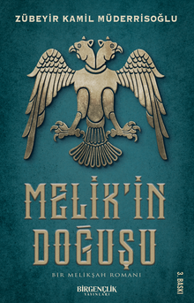 Melik'in Doğuşu & Bir Melikşah Romanı
