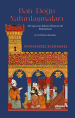 Batı Doğu Yakınlaşmaları & Avrupa'nın İslam Dünyası İle Buluşması