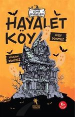 Şehir Efsaneleri - Hayalet Köy (8-13 Yaş)