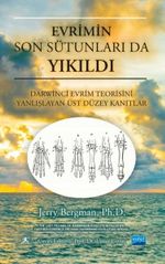 Evrimin Son Sütunları Da Yıkıldı & Darwinci Evrim Teorisini Yanlışlayan Üst Düzey Kanıtlar