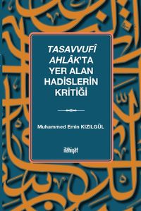 Tasavvufî Ahlak'ta Yer Alan Hadislerin Kritiği