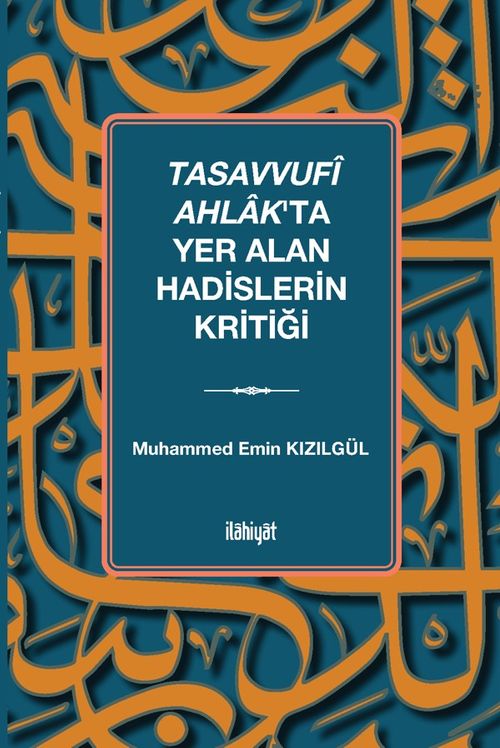 Tasavvufî Ahlak'ta Yer Alan Hadislerin Kritiği