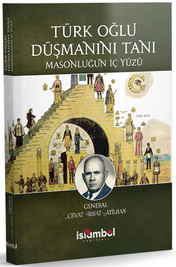 Türk Oğlu Düşmanını Tanı Masonluğun İç Yüzü