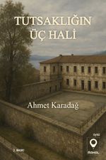 Tutsaklığın Üç Hali