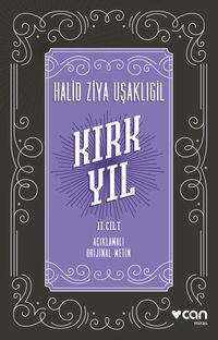 Kırk Yıl: II. Cilt (Açıklamalı Orijinal Metin)