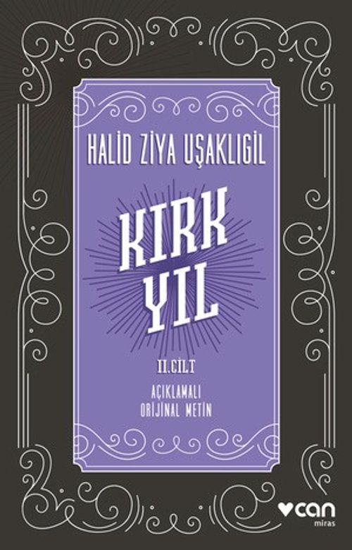 Kırk Yıl: II. Cilt (Açıklamalı Orijinal Metin)