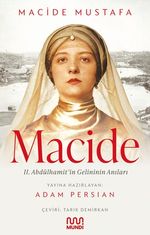 Macide & II. Abdülhamit'in Gelininin Anıları