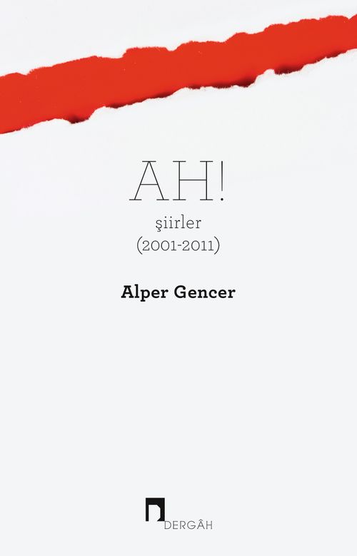 Ah! & Şiirler (2001-2011)
