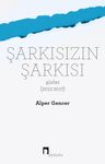 Şarkısızın Şarkısı &amp; Şiirler (2012-2017)