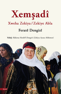Xemşadî - Xweha Zekiya / Zekiye Abla