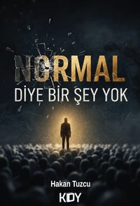Normal Diye Bir şey Yok