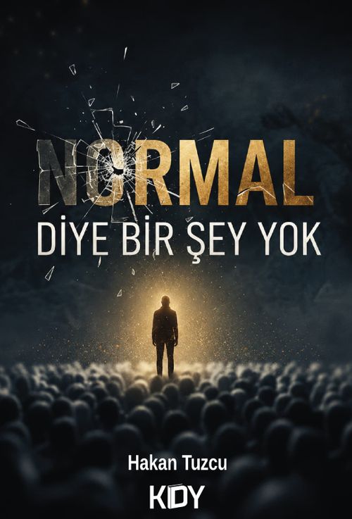 Normal Diye Bir şey Yok