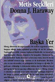 Başka Yer - Donna Haraway