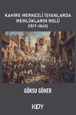 Kahire Merkezli İsyanlarda Memlûkların Rolü