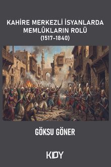 Kahire Merkezli İsyanlarda Memlûkların Rolü