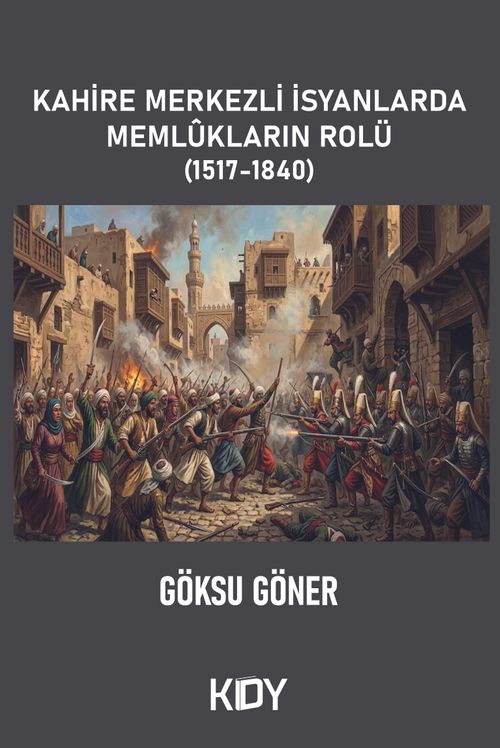 Kahire Merkezli İsyanlarda Memlûkların Rolü