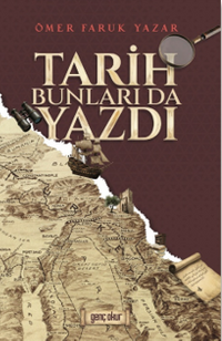 Tarih Bunları Da Yazdı