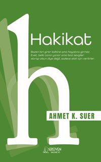 Hakikat & Her Şeyin Bittiği Sanılan Yerde Başlayan Yol